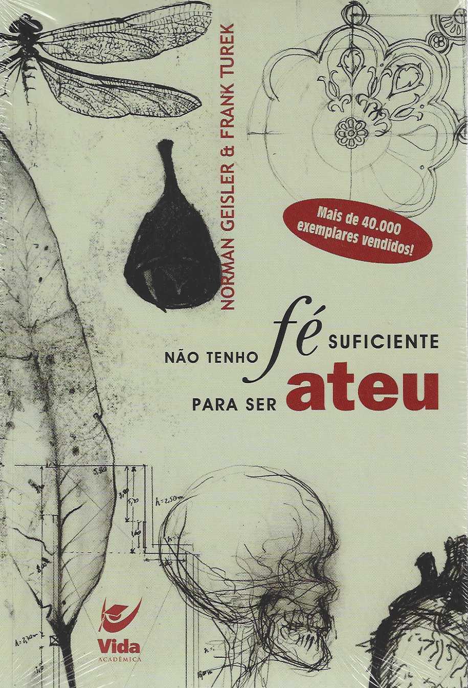 NÃO TENHO FÉ SUFICIENTE PARA SER ATEU