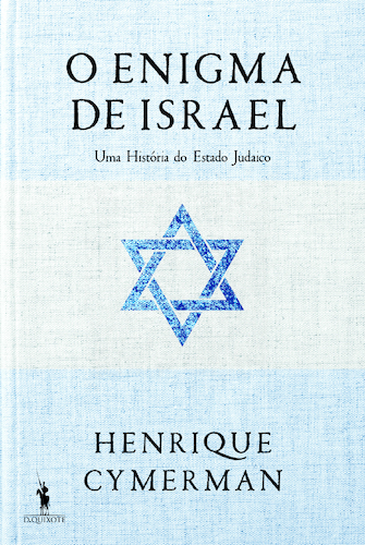 O ENIGMA DE ISRAEL - UMA HISTORIA DO ESTADO JUDAICO