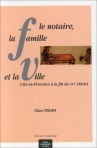 LE NOTAIRE, LA FAMILLE ET LA VILLE