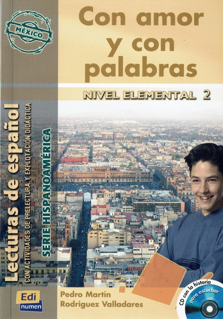 CON AMOR E CON PALABRAS - LECTURAS DE ESPAÑOL - NIVEL ELEMENTAL 2 - con cd