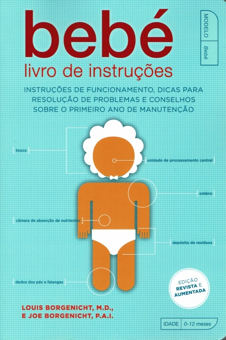 BEBE LIVRO DE INSTRUCOES 0-12 MESES - INSTRUCOES DE FUNCIONAMENTO DICAS PARA RESOLUCAO DE PROBLEMAS E CONSELHOS SOBRE O PRIMEIRO ANO DE MANUTENCAO