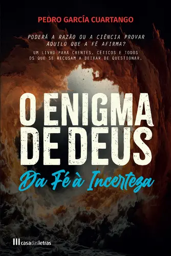 O ENIGMA DE DEUS - Da fé à incerteza