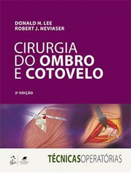 CIRURGIA DO OMBRO E COTOVELO - SERIE TECNICAS OPERATORIAS