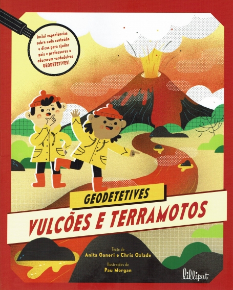 GEODETETIVES 1 : VULCOES E TERRAMOTOS inclui experiencias sobre cada conteudo e dicas para ajudar pais e professores a educarem verdadeiros goedetetives