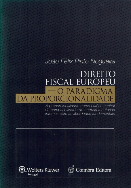 DIREITO FISCAL EUROPEU - O PARADIGMA DA PROPORCIONALIDADE
