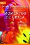 MOMENTOS DE GRACA - QUANDO DEUS TOCA INESPERADAMENTE AS NOSSAS VIDAS