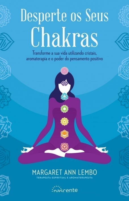 DESPERTE OS SEUS CHAKRAS