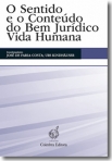 SENTIDO E O CONTEUDO DO BEM JURIDICO VIDA HUMANA