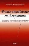 Pronto-atendimento em Acupuntura - Tirando a Dor com um Único Ponto - 1ª/2009