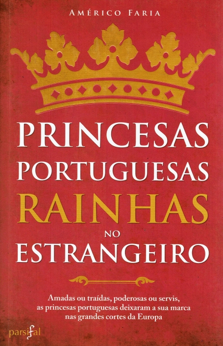 PRINCESAS PORTUGUESAS RAINHAS NO ESTRANGEIRO