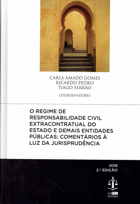 O REGIME DE RESPONSABILIDADE CIVIL EXTRACONTRATUAL DO ESTADO E DEMAIS ENTIDADES PÚBLICAS - COMENTÁRIOS À LUZ DA JURISPRUDÊNCIA 2018 2ª EDIÇÃO
