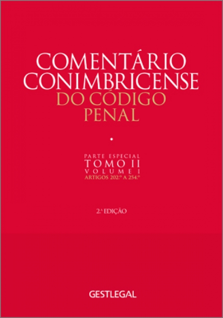 COMENTÁRIO CONIMBRICENSE DO CÓDIGO PENAL - Parte Especial - Tomo II - Vol. I