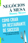 NEGOCIOS A MESA - A RECEITA PARA O SUCESSO DO MAIS FAMOSO EMPRESARIO DE RESTAURACAO DE NOVA IORQUE
