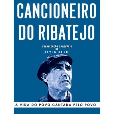 CANCIONEIRO DO RIBATEJO - A VIDA DO POVO CANTADA PELO POVO