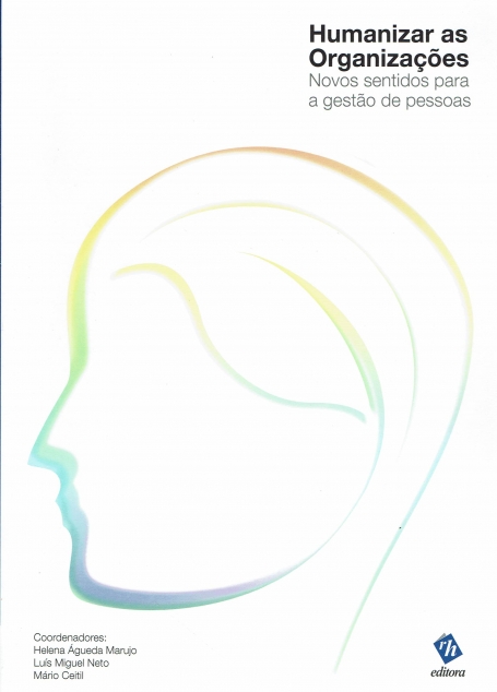 HUMANIZAR AS ORGANIZAÇÕES novos sentidos para a gestão de pessoas