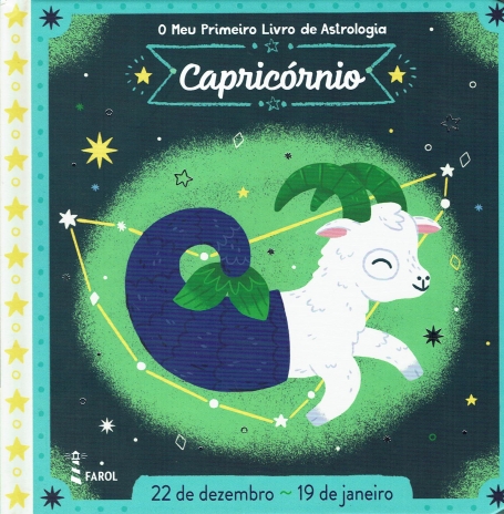 O MEU PRIMEIRO LIVRO DE ASTROLOGIA : CAPRICORNIO (22 DEZEMBRO- 19 JANEIRO )