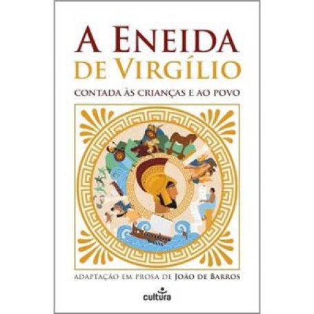 A ENEIDA DE VIRGÍLIO CONTADA ÀS CRIANÇAS E AO POVO