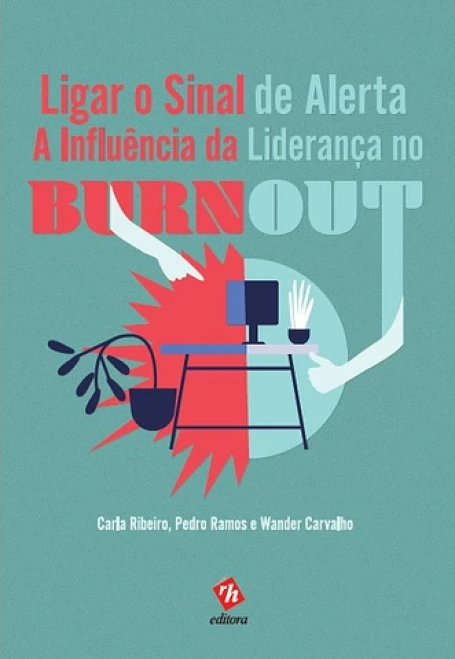 LIGAR O SINAL DE ALERTA - A Influência da Liderança no Burnout
