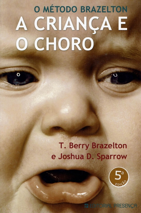 CRIANCA E O CHORO - METODO BRAZELTON