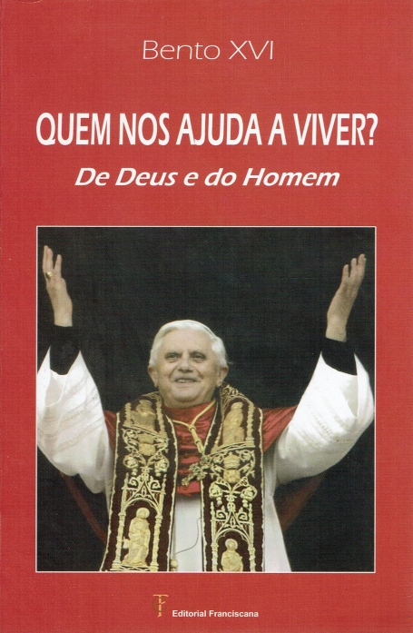 QUEM NOS AJUDA A VIVER ? DE DEUS E DO HOMEM