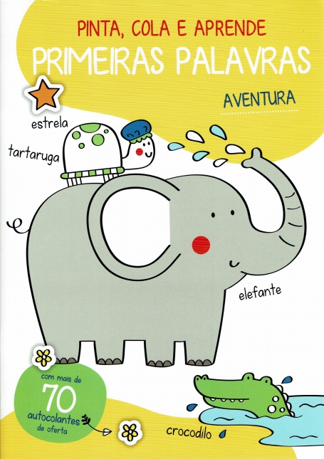 PINTA COLA E APRENDE - PRIMEIRAS PALAVRAS AVENTURA