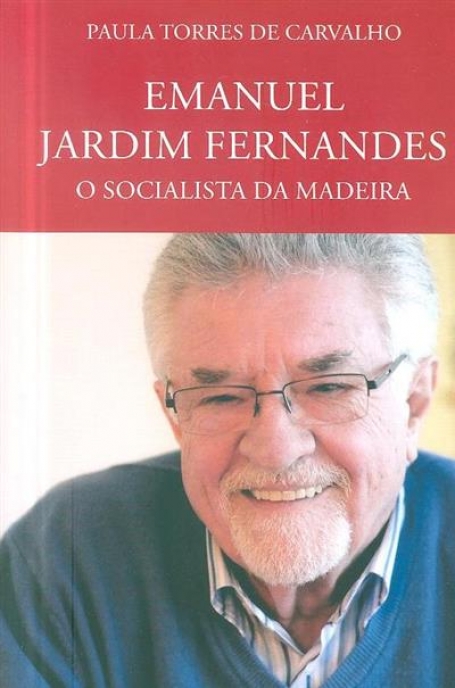 EMANUEL JARDIM FERNANDES - O SOCIALISTA DA MADEIRA