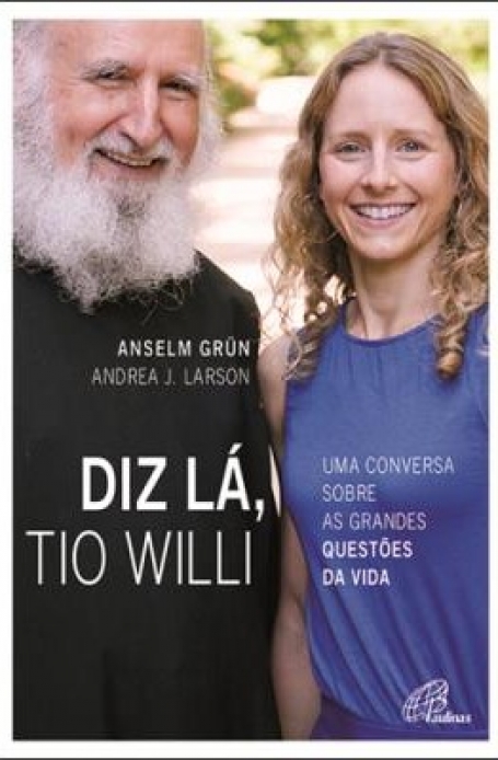 DIZ LA, TIO WILLI - uma conversa sobre as grandes questoes da vida