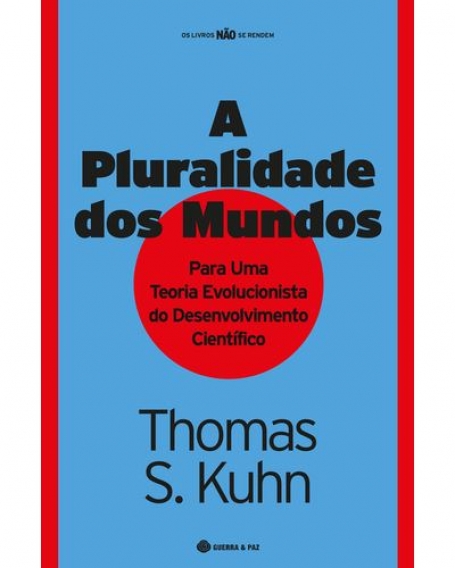 A PLURALIDADE DOS MUNDOS - para uma teoria evolucionista do desenvolvimento cientifico