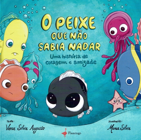 O PEIXE QUE NÃO SABIA NADAR uma história de coragem e amizade