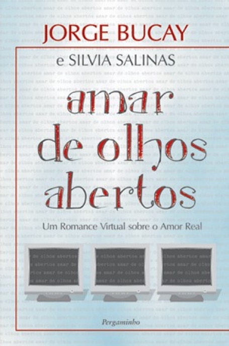 AMAR DE OLHOS ABERTOS - UM ROMANCE VIRTUAL SOBRE O AMOR REAL