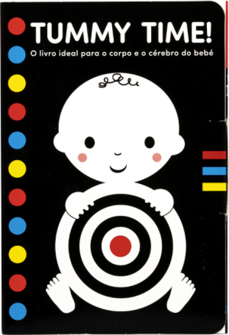 71479.10 TUMMY TIME - O LIVRO IDEAL PARA O CORPO E O CÉREBRO DO BEBÉ