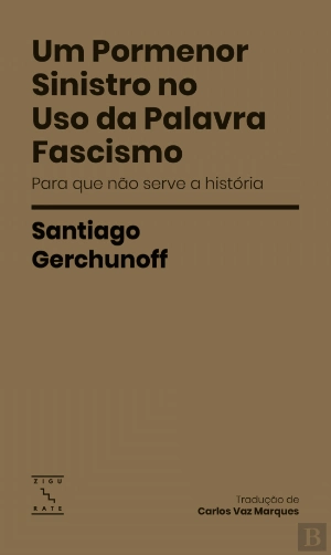 UM PORMENOR SINSITRO NA USO DA PALAVRA FASCISMO - para que não serve a história