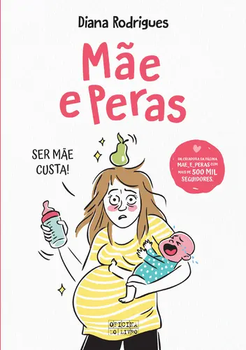 MÃE E PERAS - Ser mãe custa!