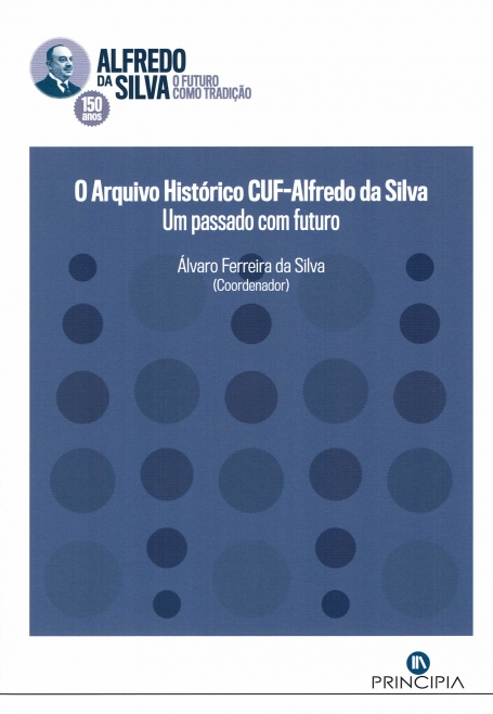 O ARQUIVO HISTORICO CUF-ALFREDO DA SILVA um passado com futuro