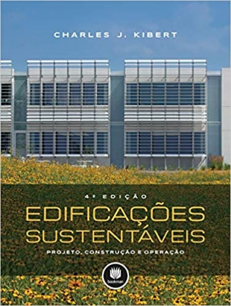 EDIFICAÇOES SUSTENTAVEIS projeto , contruçao e operaçao