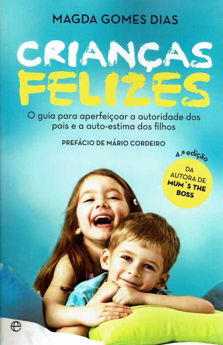 CRIANCAS FELIZES - O GUIA PARA APERFEICOAR A AUTORIDADE DOS PAIS E A AUTO-ESTIMA DOS FILHOS