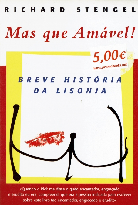 MAS QUE AMÁVEL - BREVE HISTÓRIA DA LISONJA