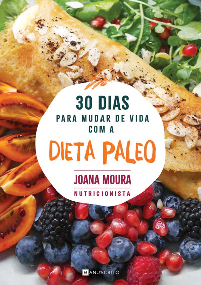 30 DIAS PARA MUDAR DE VIDA COM A DIETA PALEO