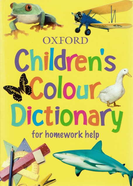 OXFORD CHILDREN S COLOUR DICTIONARY - for homework help