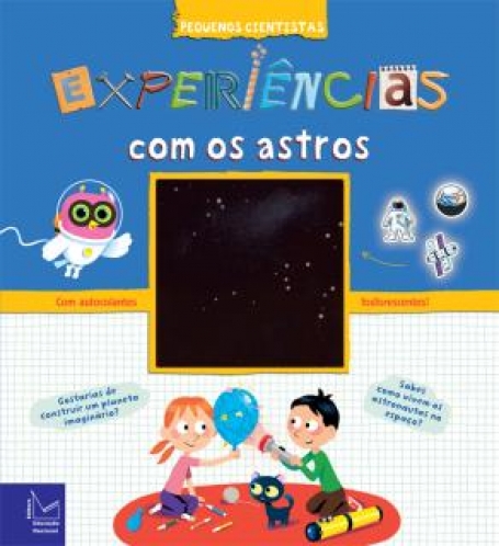 PEQUENOS CIENTISTAS - EXPERIENCIAS COM OS ASTROS