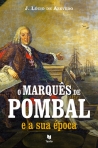 MARQUES DE POMBAL E A SUA EPOCA