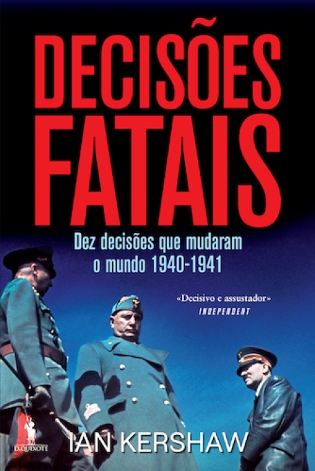 DECISÕES FATAIS DEZ DECISÕES QUE MUDADRAM O MUNDO 1940-1941
