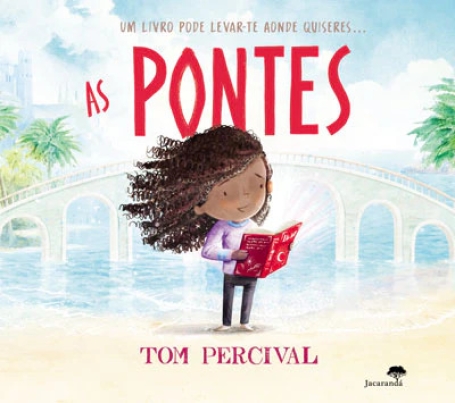 AS PONTES - Um livro pode levar-te onde quiseres...