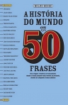 HISTORIA DO MUNDO EM 50 FRASES