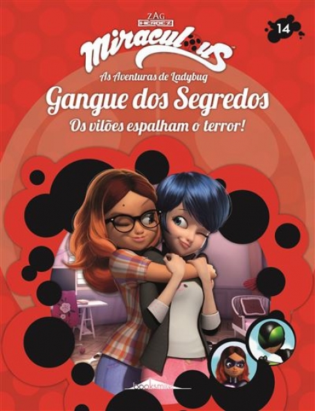 GANGUE DOS SEGREDOS - OS VILOES ESPALHAM O TERROR - AS AVENTURAS DE LADYBUG
