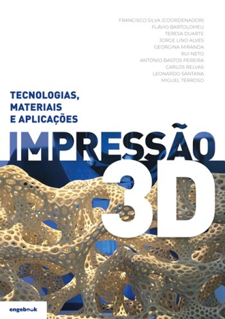 Impressão 3D - Tecnologias, materiais e aplicações