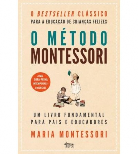 O MÉTODO MONTESSORI um livro fundamental para pais e educadores