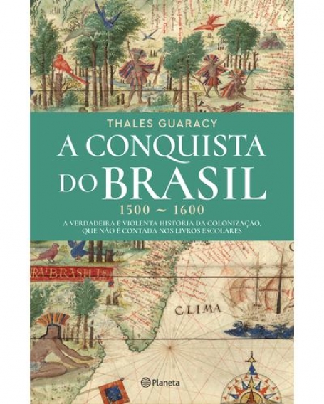 A CONQUISTA DO BRASIL 1500-1600