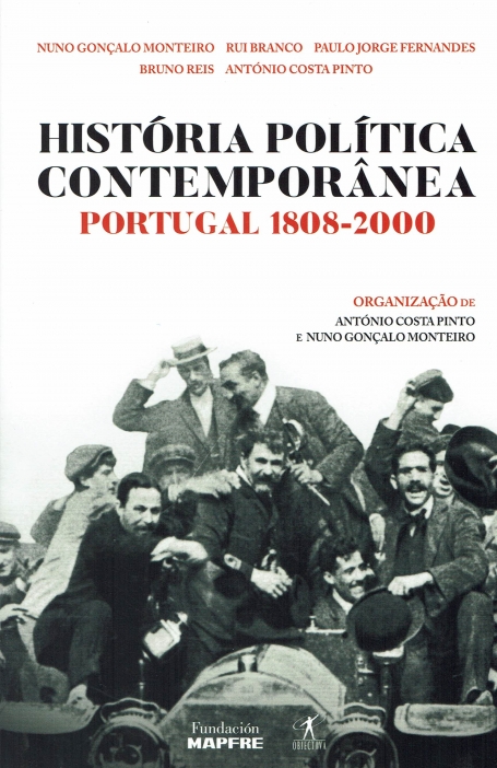 HISTÓRIA POLÍTICA CONTEMPORÂNEA PORTUGAL 1808-2000