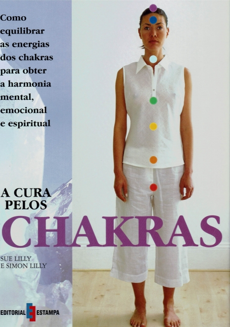 CURA PELOS CHAKRAS como equilibrar as energias dos chakras para obter a harmonia mental e emocional e espiritual